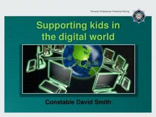 Supporting kids in the digital world Constable David Smith