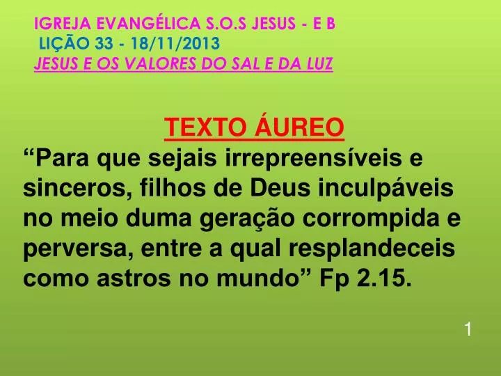 igreja evang lica s o s jesus e b li o 33 18 11 2013 jesus e os valores do sal e da luz