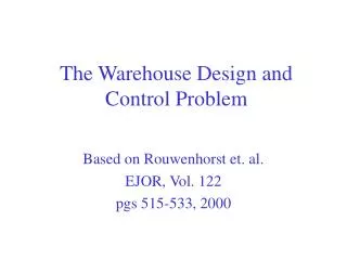 The Warehouse Design and Control Problem
