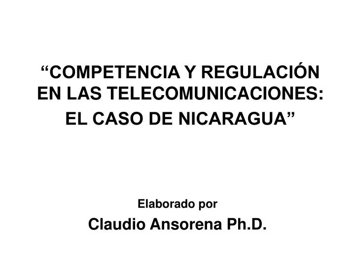 competencia y regulaci n en las telecomunicaciones el caso de nicaragua