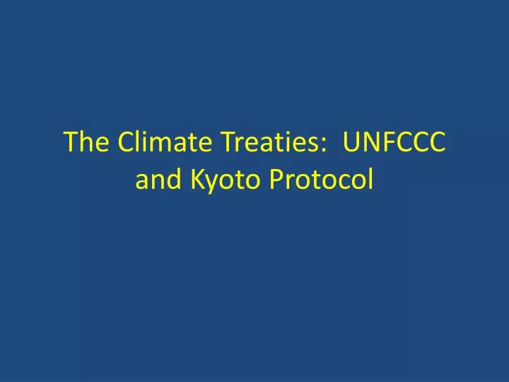the climate treaties unfccc and kyoto protocol