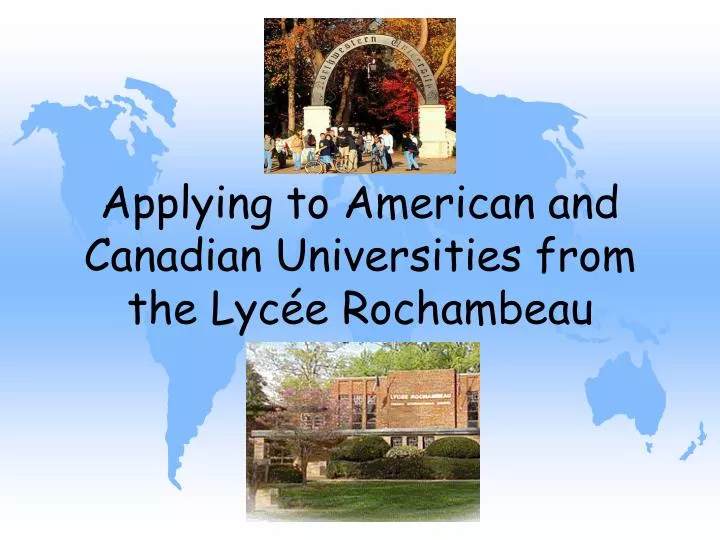 applying to american and canadian universities from the lyc e rochambeau