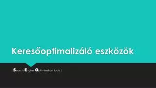 keres optimaliz l eszk z k