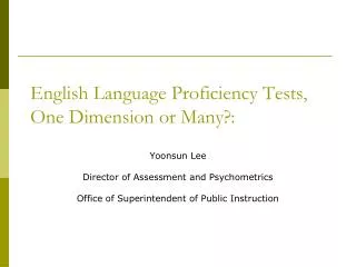 English Language Proficiency Tests, One Dimension or Many?: