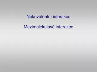 nekovalentn interakce mezimolekulov interakce