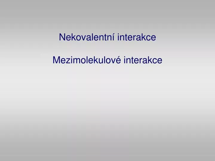 nekovalentn interakce mezimolekulov interakce