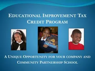 Educational Improvement Tax Credit Program A Unique Opportunity for your company and