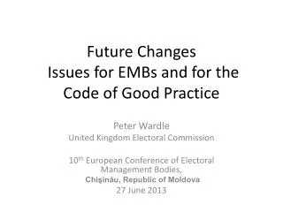Future Changes Issues for EMBs and for the Code of Good Practice