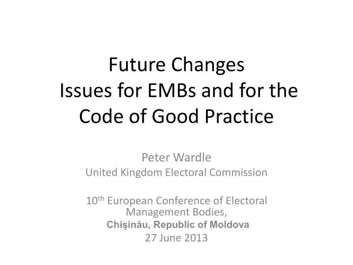 future changes issues for embs and for the code of good practice