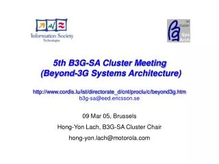 09 Mar 05, Brussels Hong-Yon Lach, B3G-SA Cluster Chair hong-yon.lach@motorola