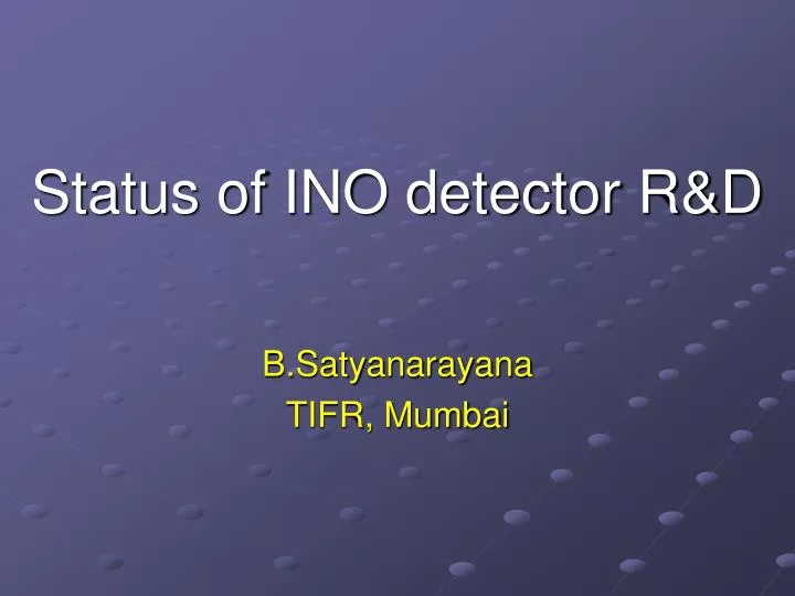 status of ino detector r d
