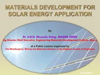 MATERIALS DEVELOPMENT FOR SOLAR ENERGY APPLICATION
