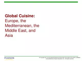 Global Cuisine: Europe, the Mediterranean, the Middle East, and Asia