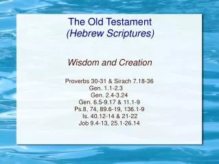 The Old Testament (Hebrew Scriptures)