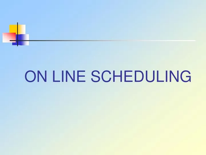 on line scheduling