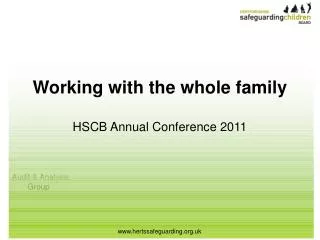Working with the whole family HSCB Annual Conference 2011
