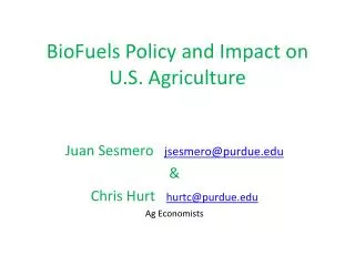 BioFuels Policy and Impact on U.S. Agriculture