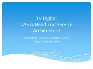 TV Digital CAS &amp; Head End Service Architecture