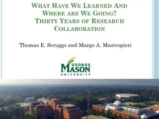 What Have We Learned And Where are We Going? Thirty Years of Research Collaboration