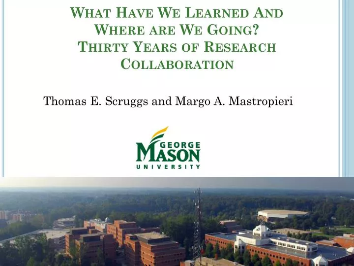what have we learned and where are we going thirty years of research collaboration