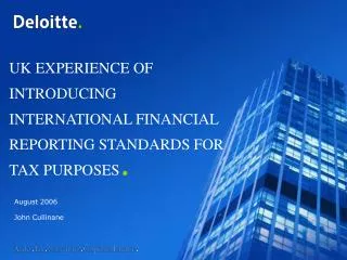 UK EXPERIENCE OF INTRODUCING INTERNATIONAL FINANCIAL REPORTING STANDARDS FOR TAX PURPOSES .