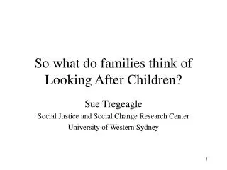 So what do families think of Looking After Children?