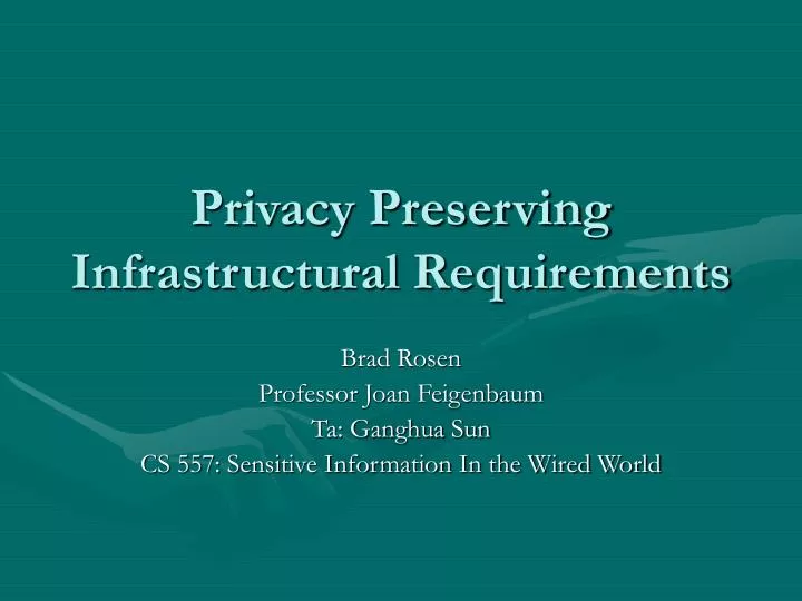 privacy preserving infrastructural requirements