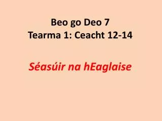 Beo go Deo 7 Tearma 1: Ceacht 12-14 Séasúir na hEaglaise