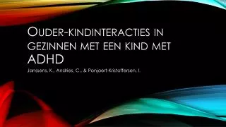 ouder kindinteracties in gezinnen met een kind met adhd