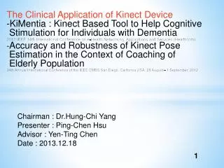 Chairman : Dr.Hung -Chi Yang Presenter : Ping-Chen Hsu Advisor : Yen-Ting Chen Date : 2013.12.18