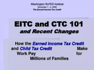 EITC and CTC 101 and Recent Changes