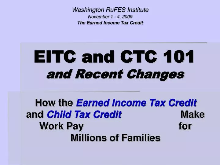 eitc and ctc 101 and recent changes