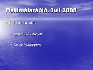 fiskim lar i juli 2008