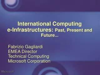 International Computing e-Infrastructures: Past, Present and Future...