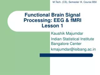 Functional Brain Signal Processing: EEG &amp; fMRI Lesson 1