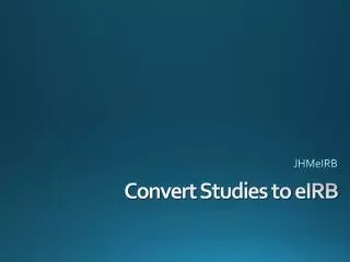 Convert Studies to eIRB