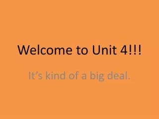 welcome to unit 4