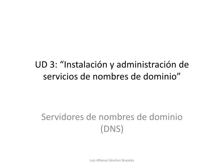 ud 3 instalaci n y administraci n de servicios de nombres de dominio