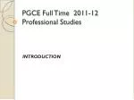 Introduction to Professional Studies for PGCE Primary Teaching Students (2011-12) - slide 1
