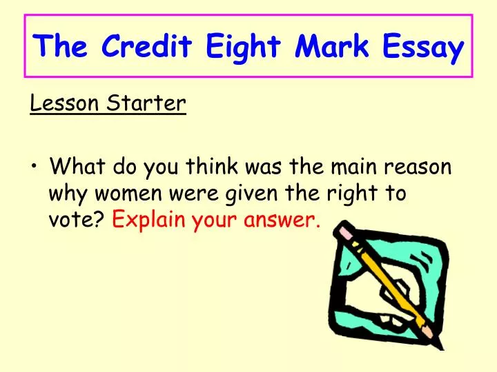 the credit eight mark essay