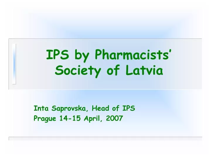ips by pharmacists society of latvia