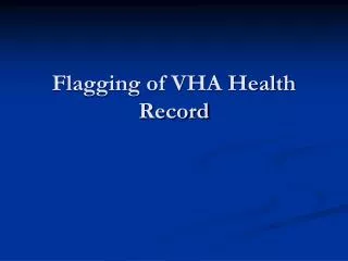 Flagging of VHA Health Record