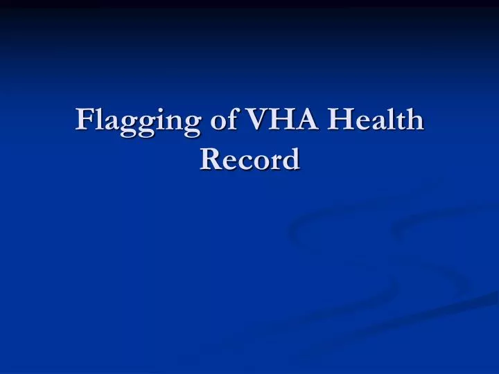 flagging of vha health record