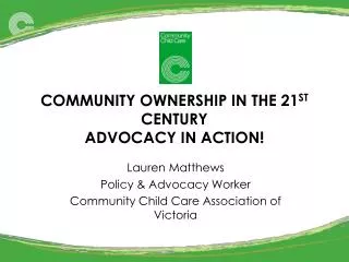 COMMUNITY OWNERSHIP IN THE 21 ST CENTURY ADVOCACY IN ACTION!
