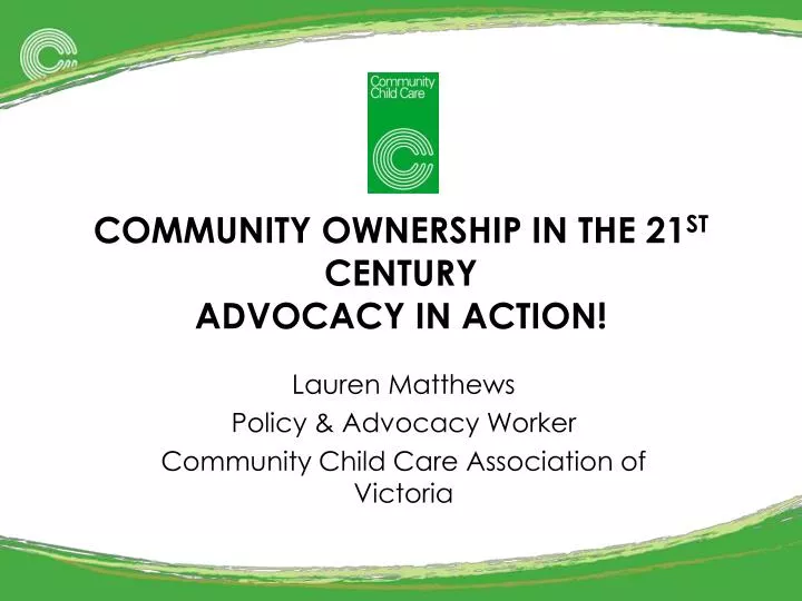community ownership in the 21 st century advocacy in action