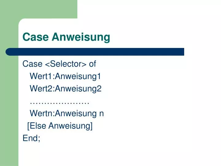 case anweisung