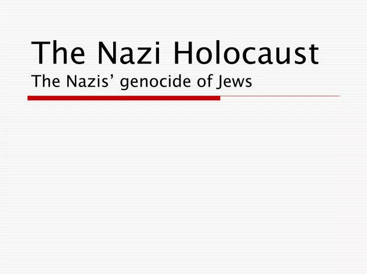 the nazi holocaust the nazis genocide of jews