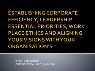 BY ORHOBO OJONAH CORPORATE BANKING, BANK PHB