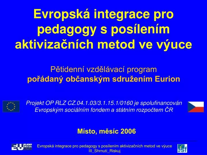 evropsk integrace pro pedagogy s pos len m aktiviza n ch metod ve v uce
