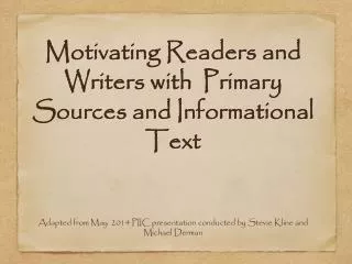 Motivating Readers and Writers with Primary Sources and Informational Text